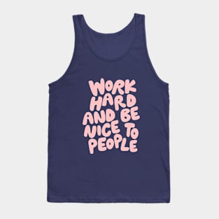 Work Hard and Be Nice to People in Green and Peach Pink Tank Top